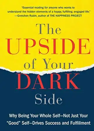 The Upside of Your Dark Side