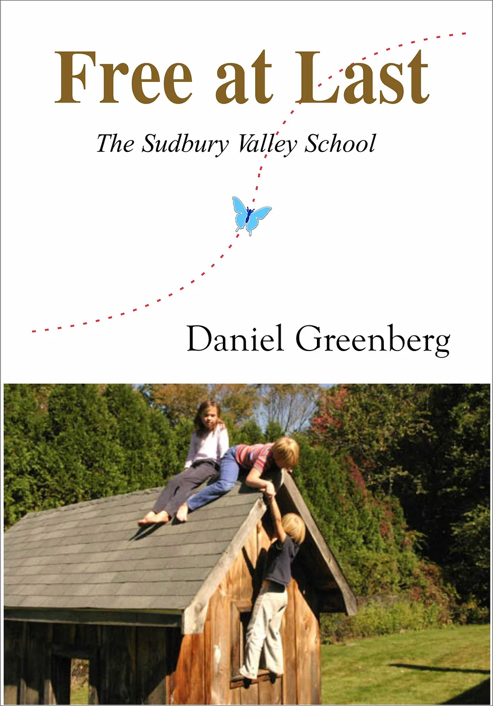 Free at Last: The Sudbury Valley School